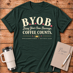 B.Y.O.B. Bring Coffee T-Shirt