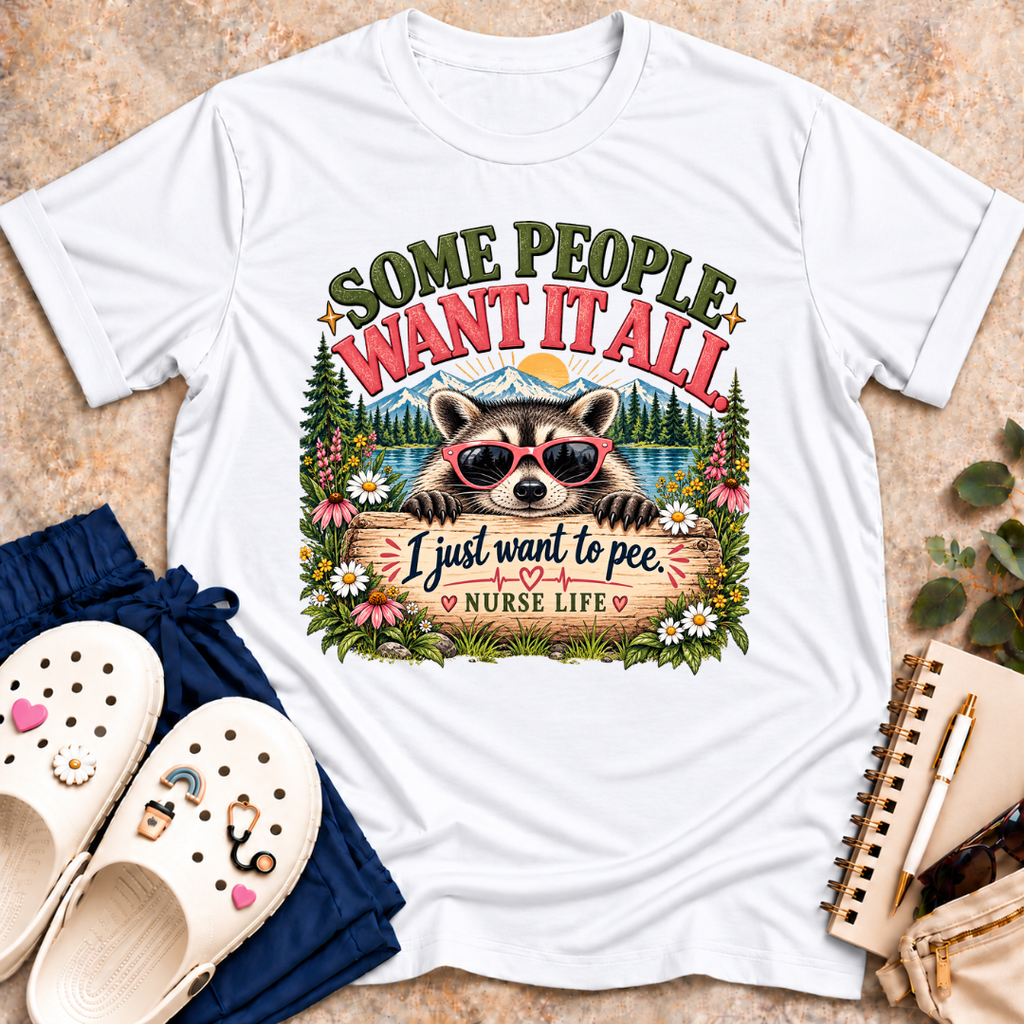 Some People Want It All. T-Shirt