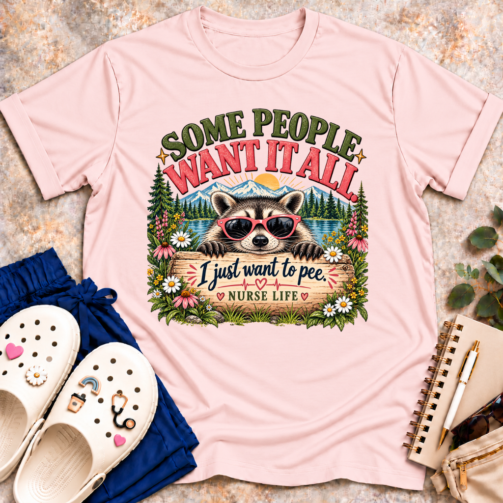Some People Want It All. T-Shirt