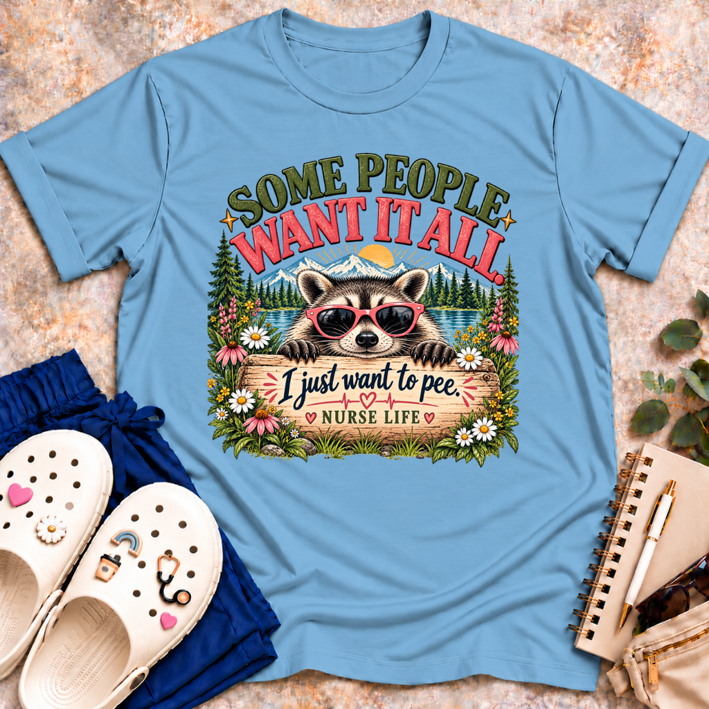 Some People Want It All. T-Shirt