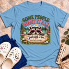 Some People Want It All. T-Shirt