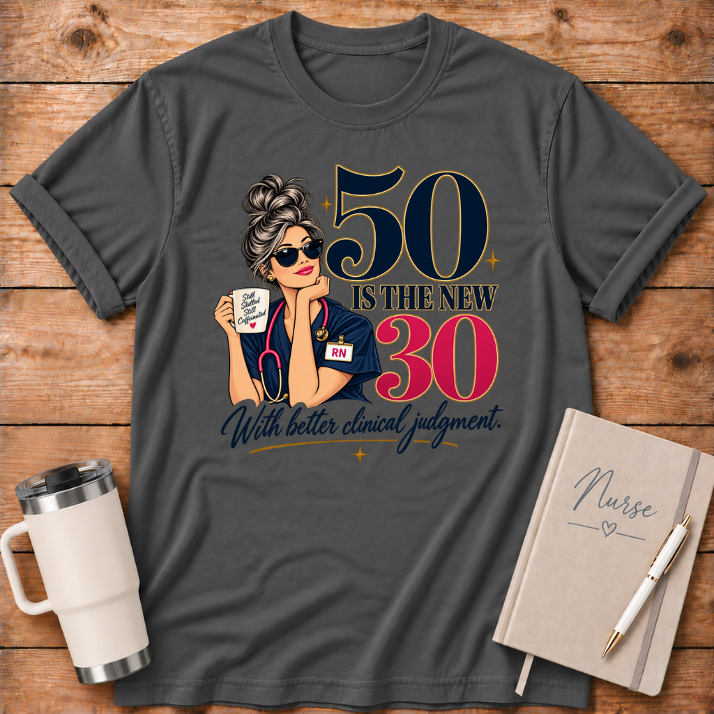 50 is the New 30 T‑Shirt