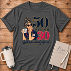 50 is the New 30 T‑Shirt