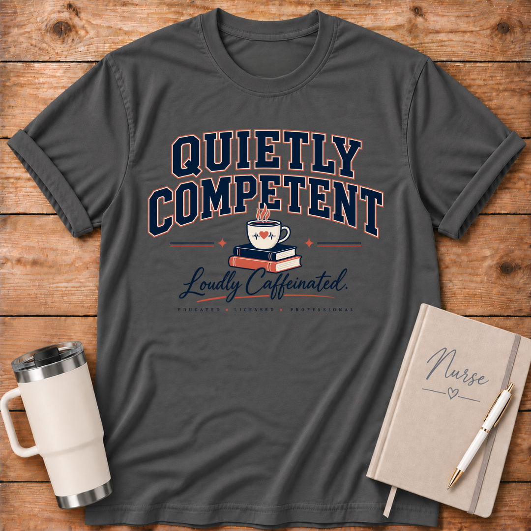 Quietly Competent T‑Shirt