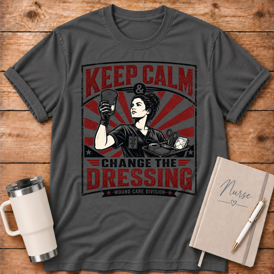 Keep Calm Change the Dressing T‑Shirt