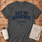 Not My Department T‑Shirt