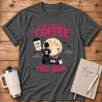 A Shift Without Coffee - T‑Shirt