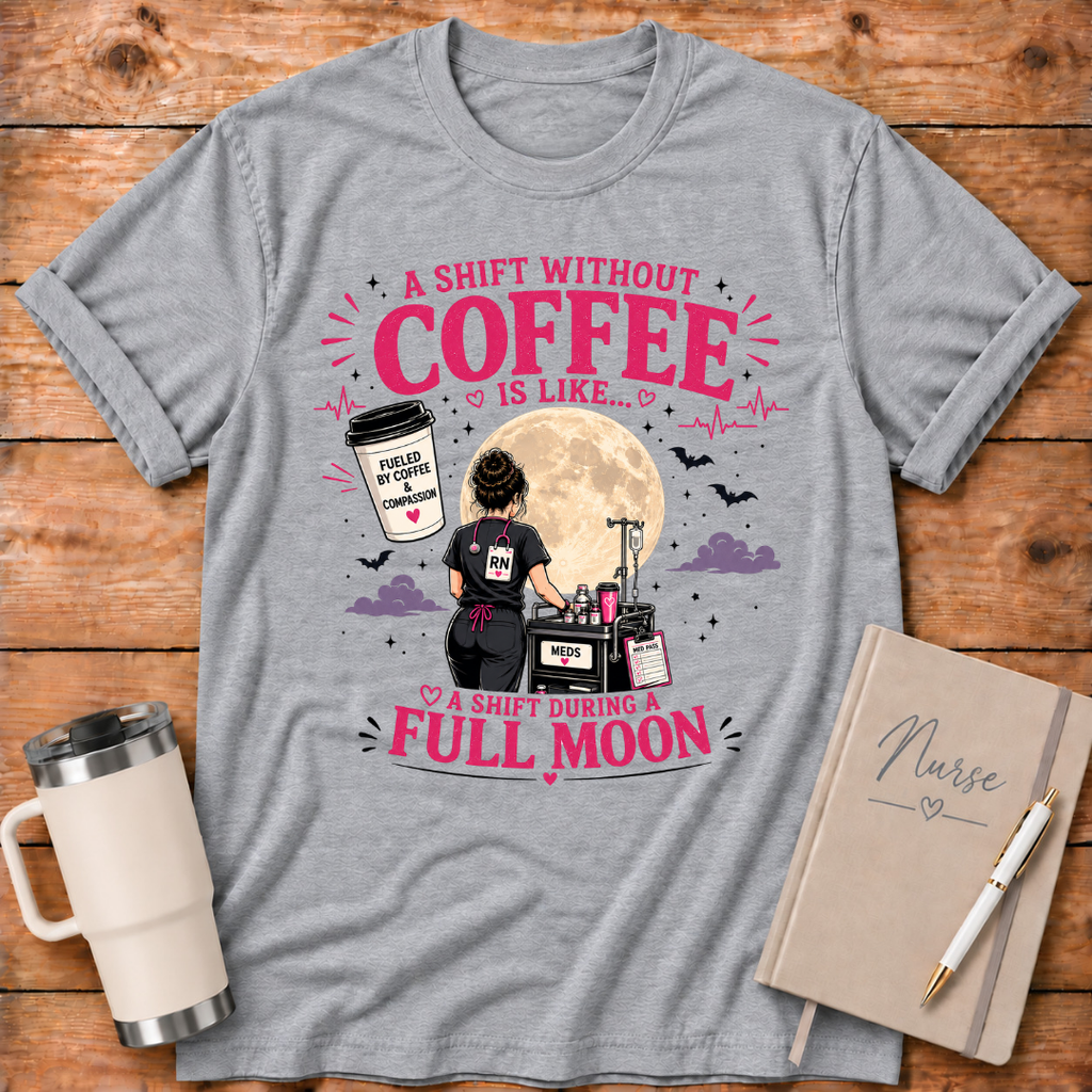 A Shift Without Coffee - T‑Shirt