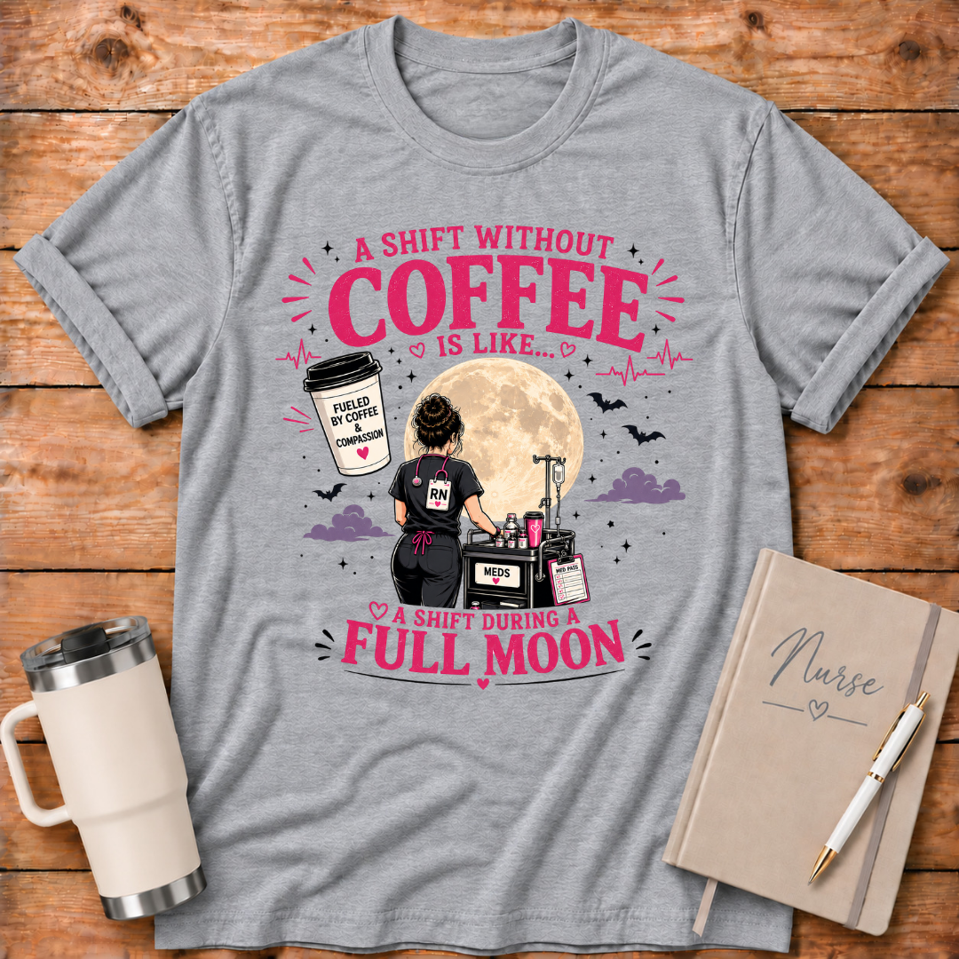 A Shift Without Coffee - T‑Shirt