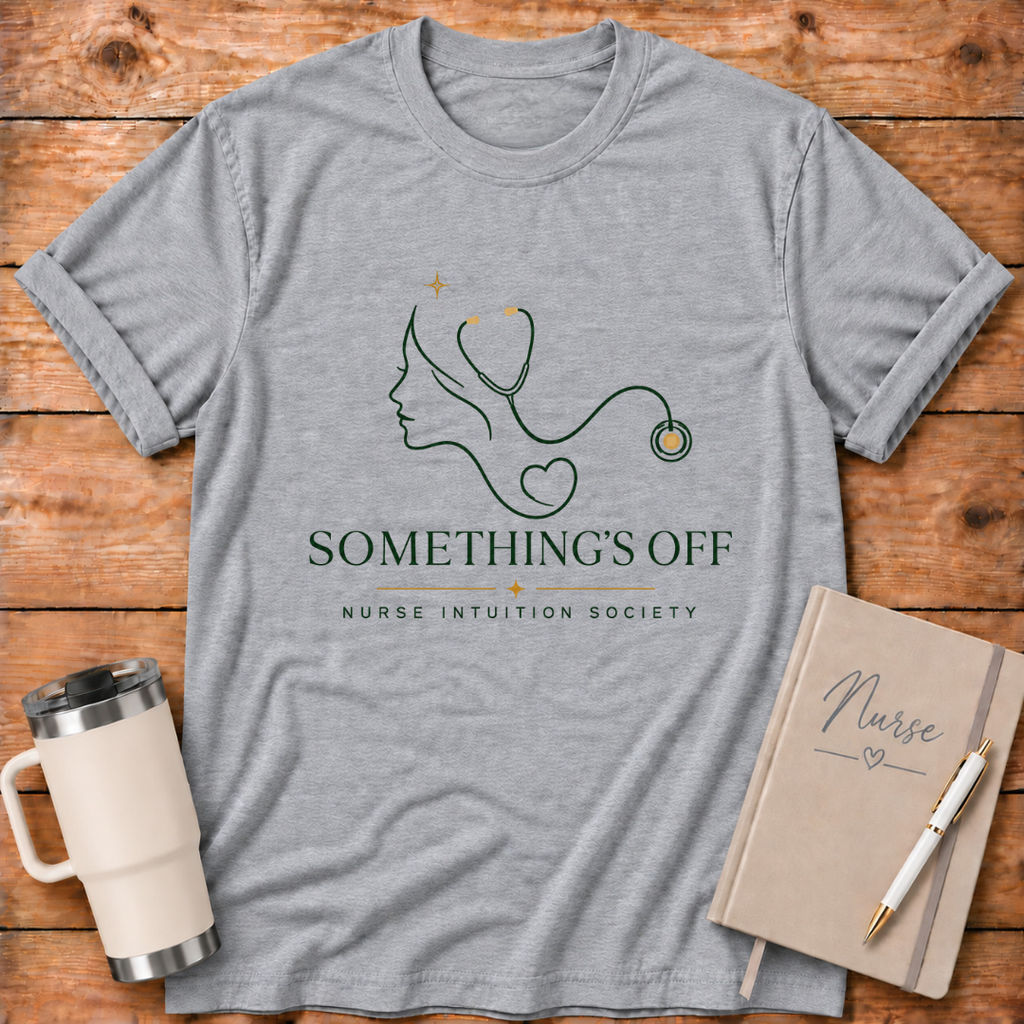 Something's Off Nurse Intuition T‑Shirt