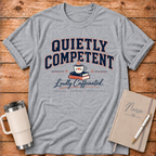 Quietly Competent T‑Shirt