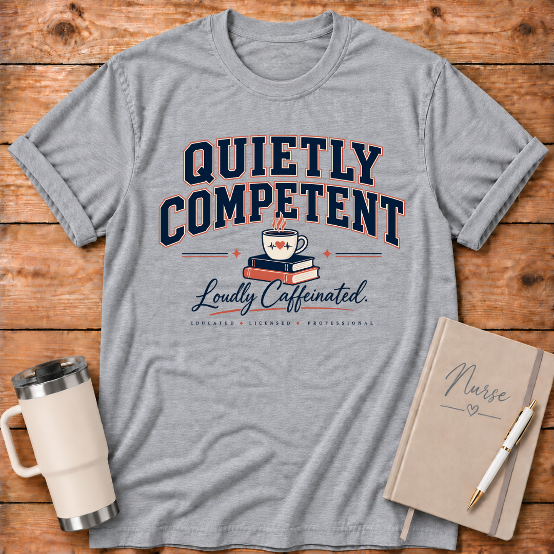 Quietly Competent T‑Shirt