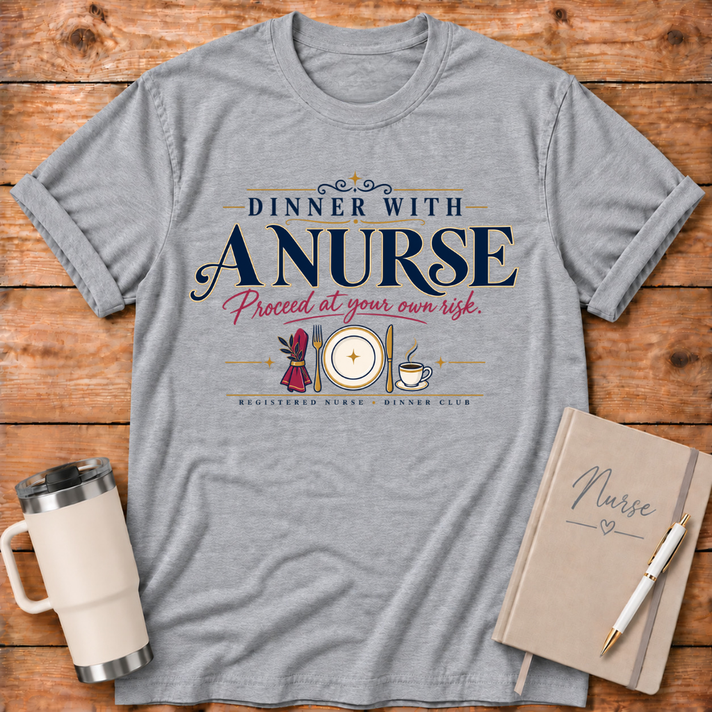 Dinner With A Nurse Caution T‑Shirt