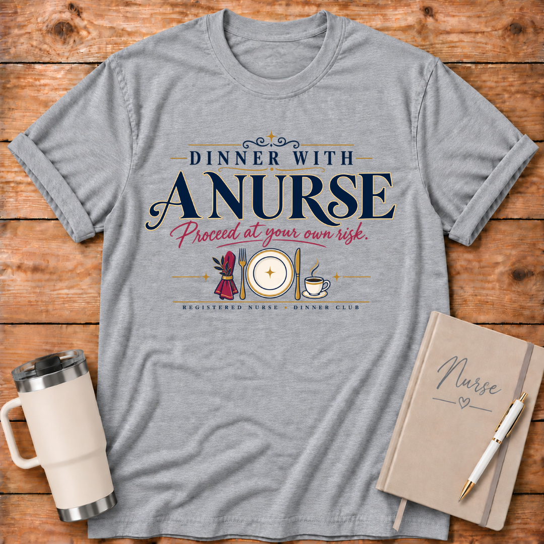 Dinner With A Nurse Caution T‑Shirt