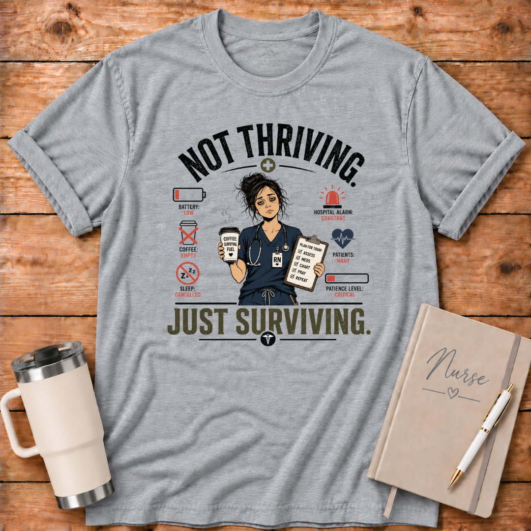 Not Thriving Just Surviving T‑Shirt