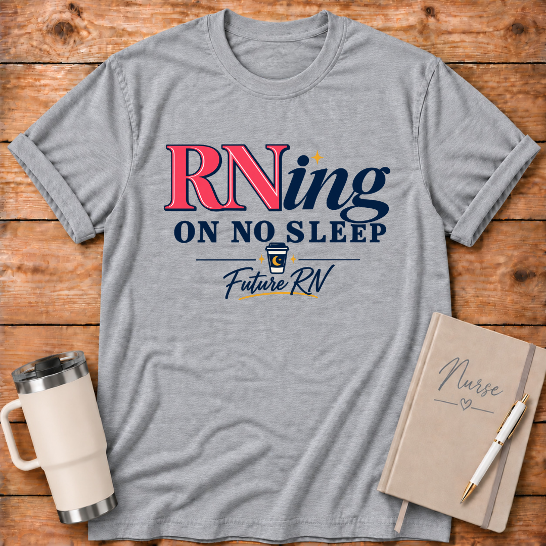 RNing On No Sleep T-Shirt