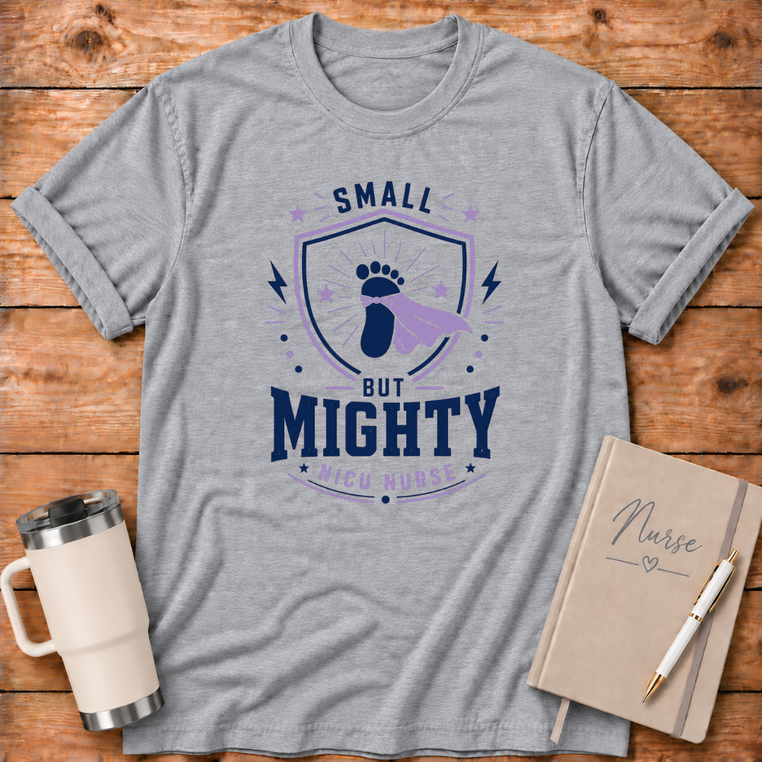 Small But Mighty NICU T-Shirt