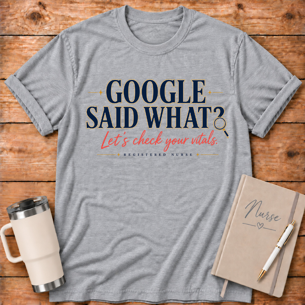 Google Said What? T‑Shirt