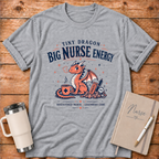 Tiny Dragon Big Nurse Energy T‑Shirt