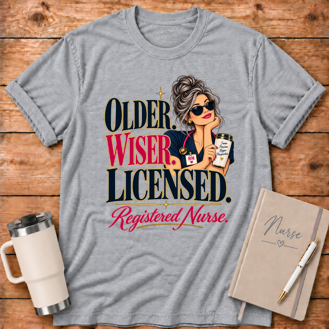 Older Wiser Licensed RN T-Shirt