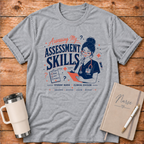 Assessing My Assessment Skills T‑Shirt