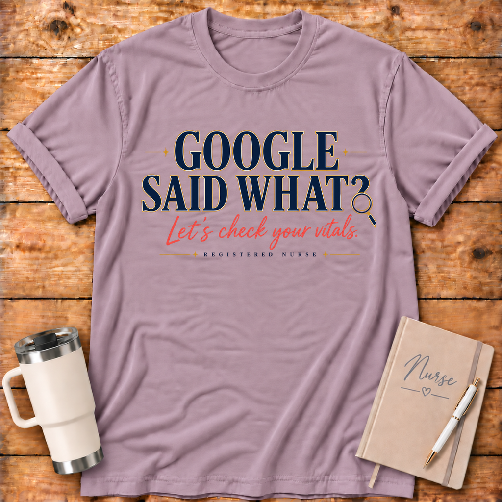 Google Said What? T‑Shirt