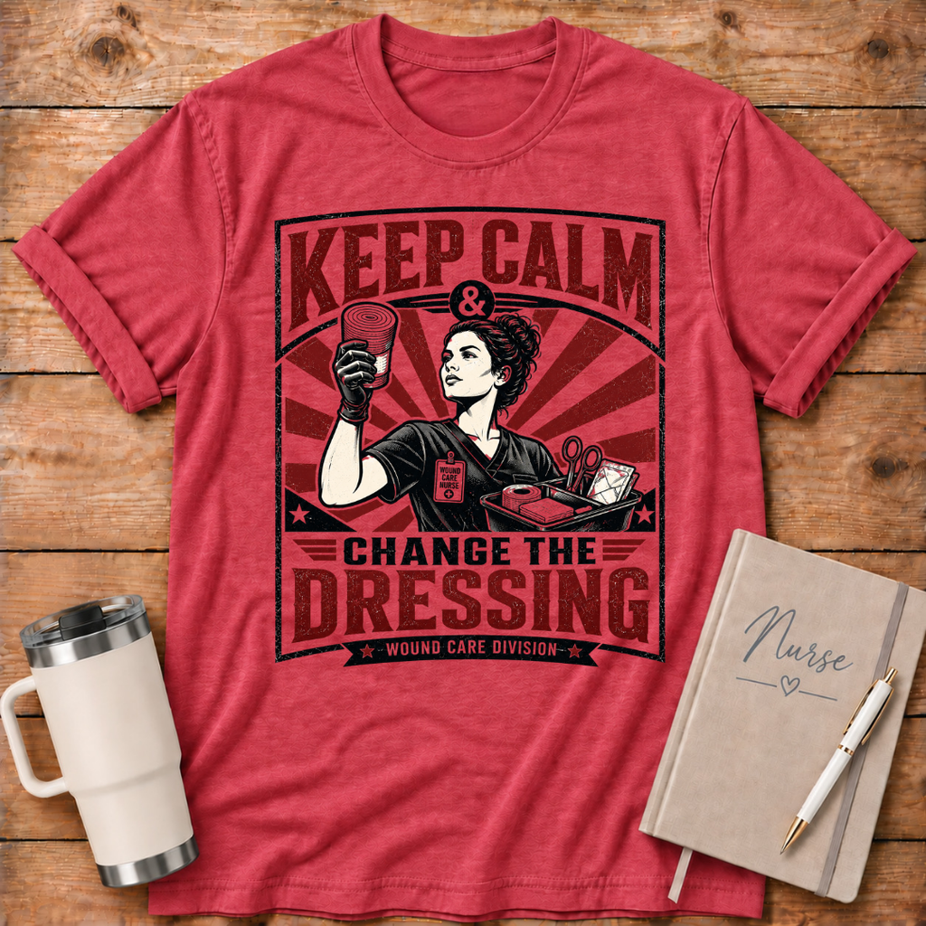 Keep Calm Change the Dressing T‑Shirt