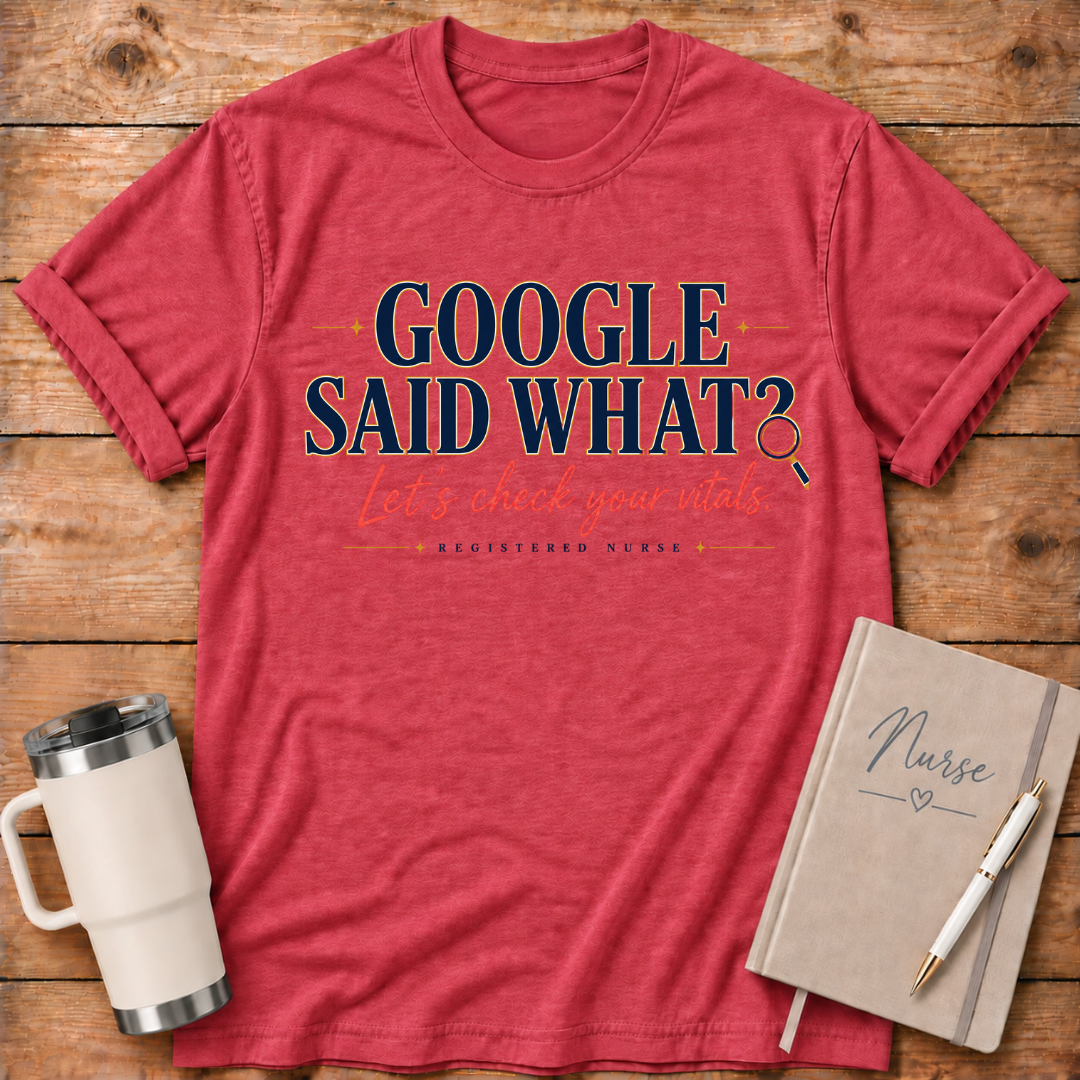 Google Said What? T‑Shirt