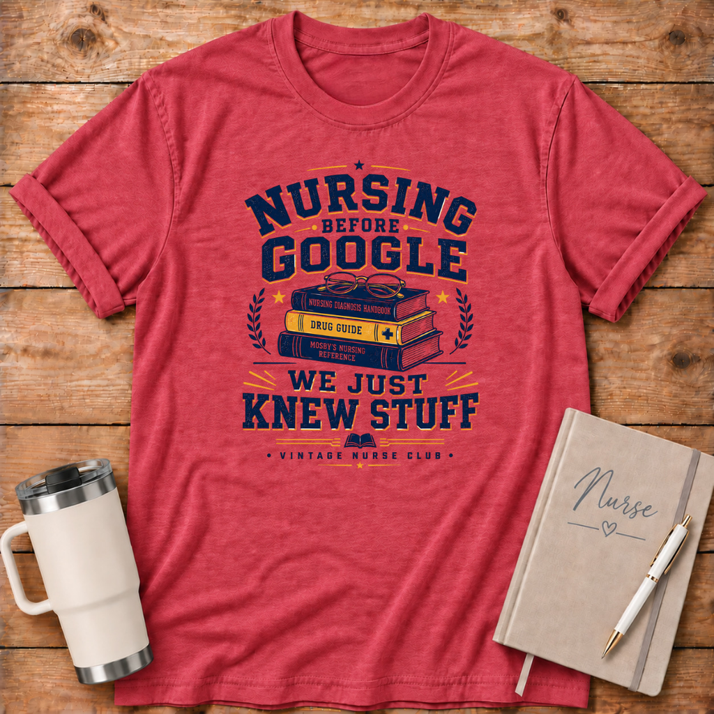 Nursing Before Google T‑Shirt