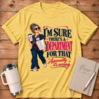 There's A Department For That T-Shirt
