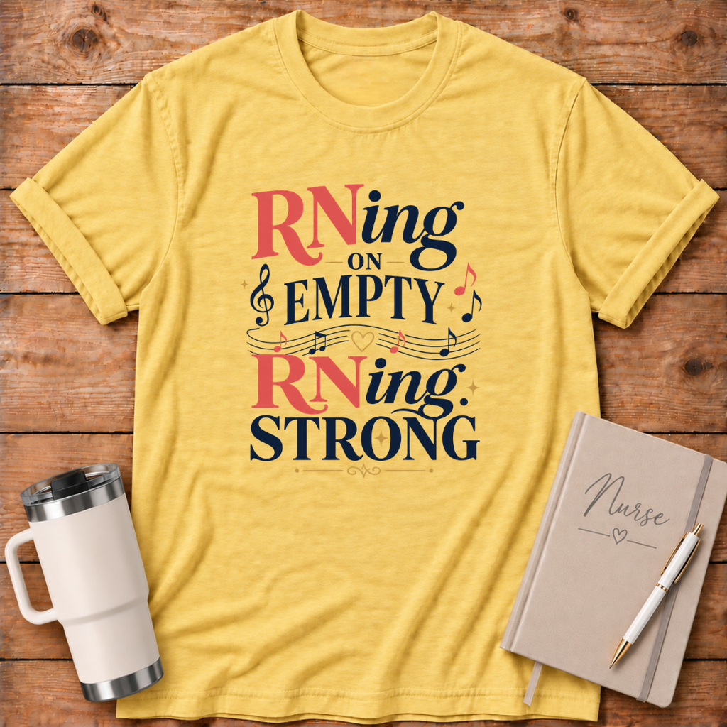 RNing on Empty RNing Strong T‑Shirt