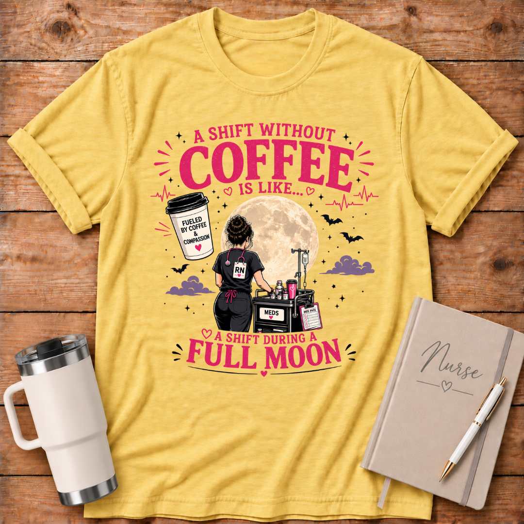 A Shift Without Coffee - T‑Shirt