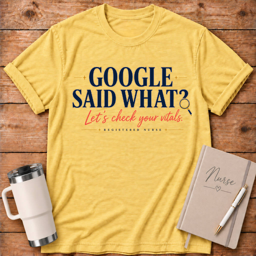 Google Said What? T‑Shirt