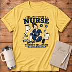 Tell Me You're A Nurse T‑Shirt