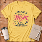 My Favorite Title is Mom T‑Shirt