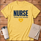 Nurse "Pretty Cool, Actually" T‑Shirt