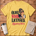 Older Wiser Licensed RN T-Shirt