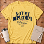 Not My Department T‑Shirt
