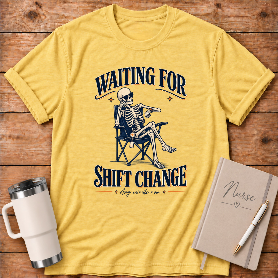 Waiting For Shift Change T‑Shirt