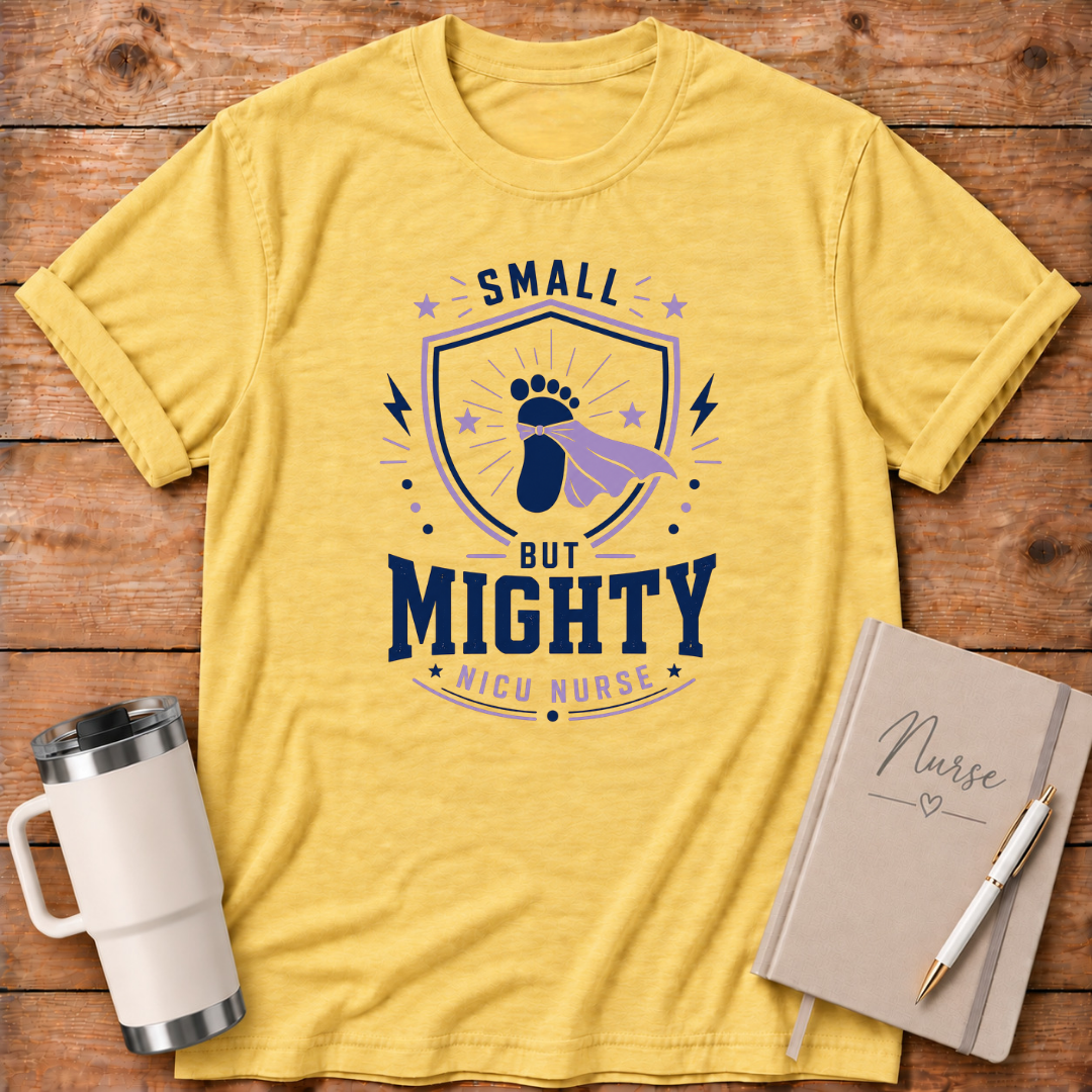 Small But Mighty NICU T-Shirt