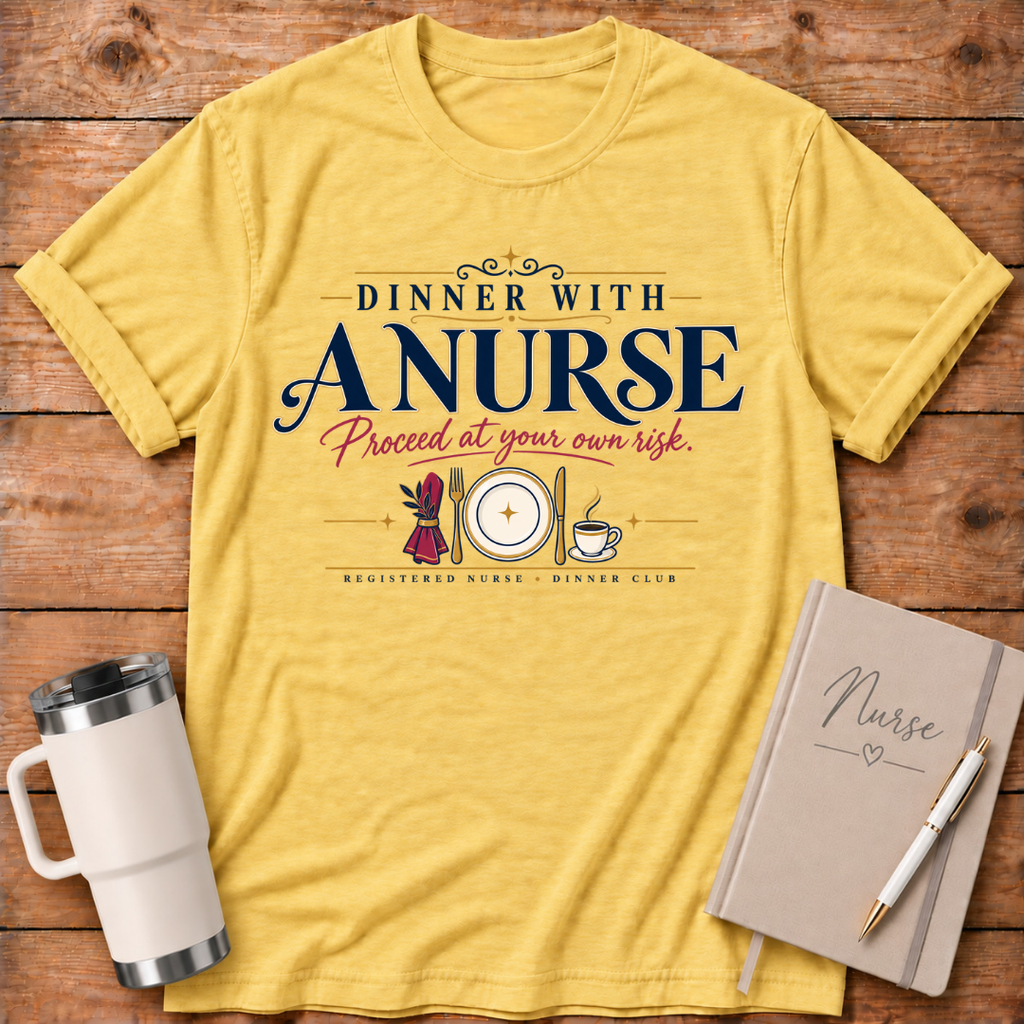 Dinner With A Nurse Caution T‑Shirt