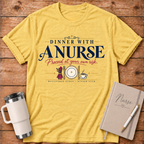 Dinner With A Nurse Caution T‑Shirt