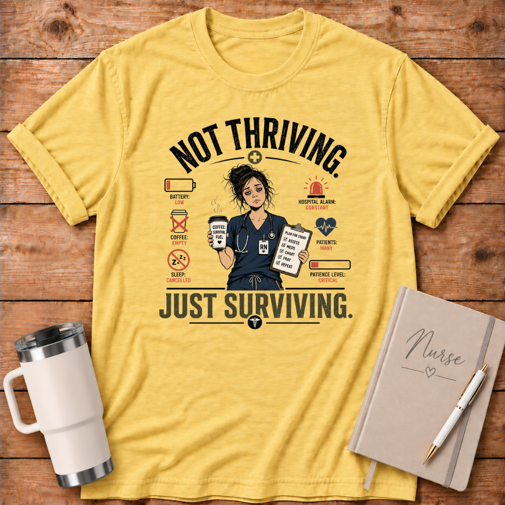 Not Thriving Just Surviving T‑Shirt