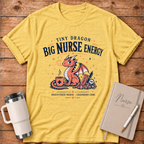 Tiny Dragon Big Nurse Energy T‑Shirt