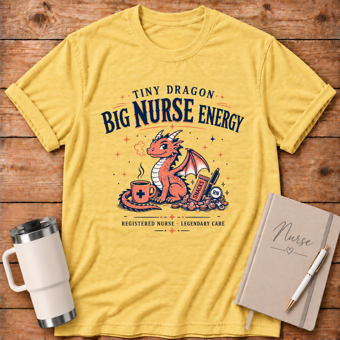 Tiny Dragon Big Nurse Energy T‑Shirt