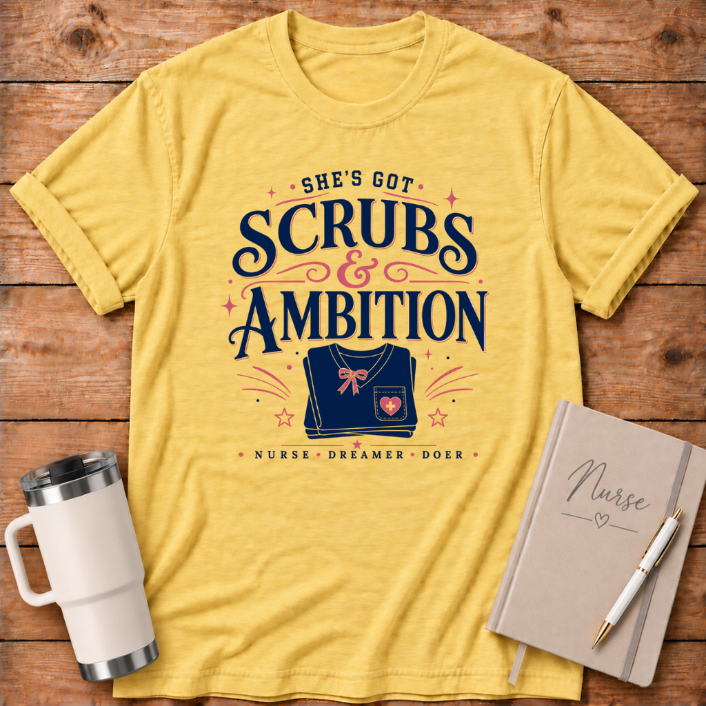 She's Got Scrubs & Ambition T‑Shirt