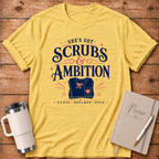 She's Got Scrubs & Ambition T‑Shirt