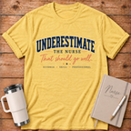 Underestimate the Nurse T‑Shirt