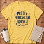 Pretty, Professional, Prepared T‑Shirt