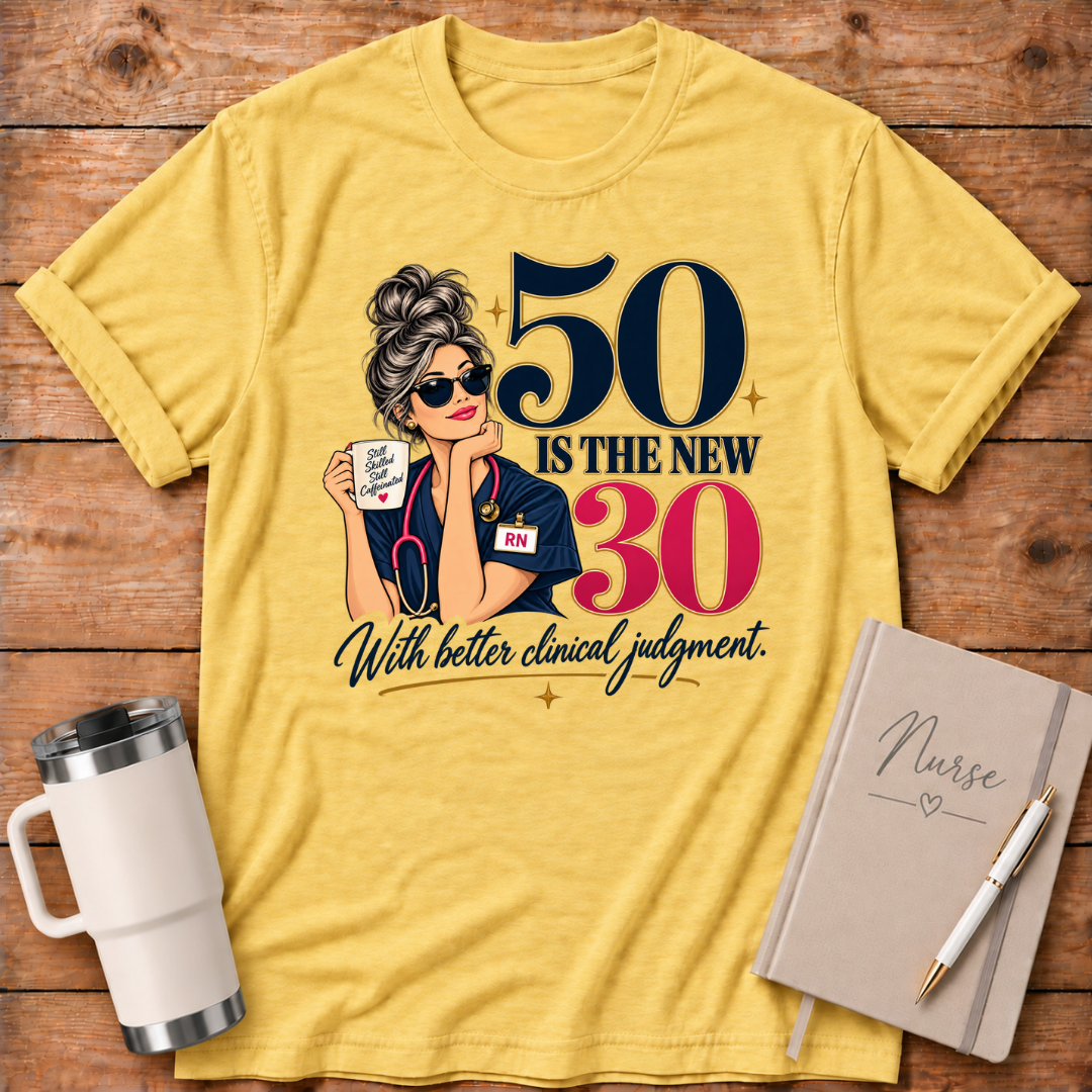 50 is the New 30 T‑Shirt